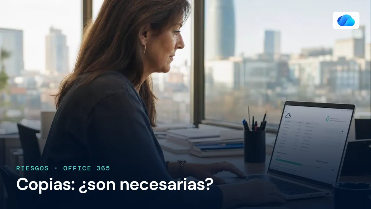 Copias de seguridad sobre Office 365: ¿son necesarias?